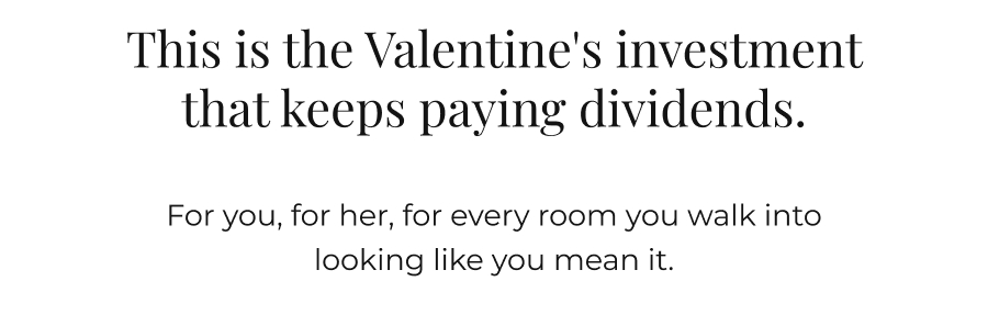 This is the Valentine's investment that keeps paying dividends. 