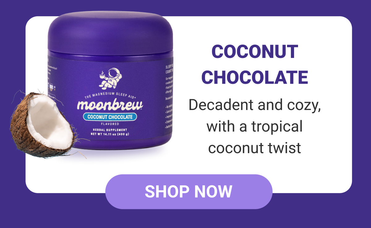 Shop Our Sleep Treats - Coconut Chocolate