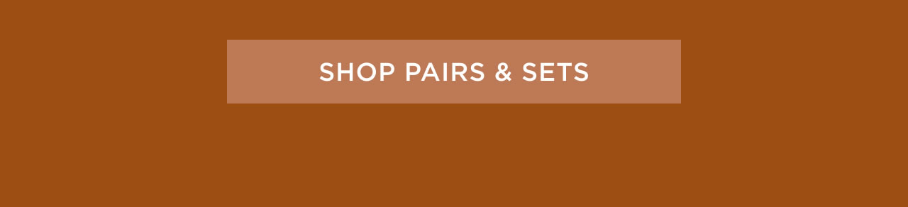 Shop Pairs & Sets