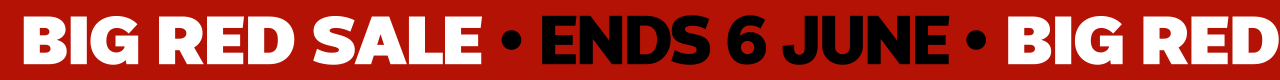 BIG RED SALE ENDS 6 JUNE