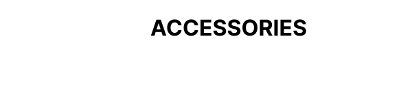 ACCESSORIES