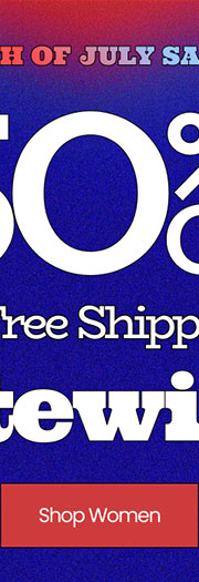 4th of July Sale Up to 50% Off* & Free Shipping* Sitewide Shop Women