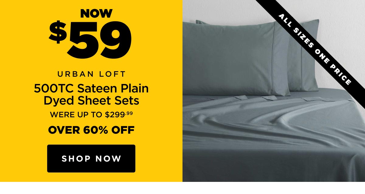 Now $59 Urban Loft 500TC Sateen Plain Dyed Sheet Sets