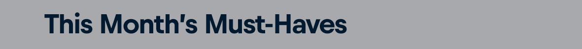 This Month's Must-Haves