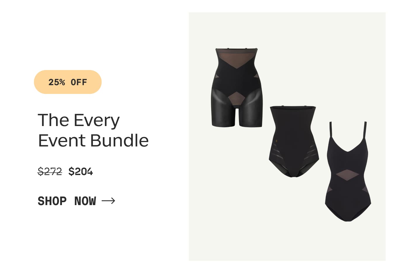 25% OFF | The Every Event Bundle | $204 | SHOP NOW