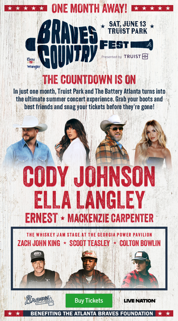 Braves Country Fest. One month away! Saturday, June 13 at Truist Park. Buy Tickets.