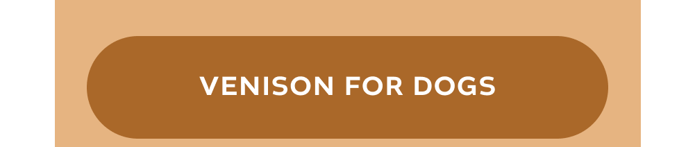 [VENISON FOR DOGS]