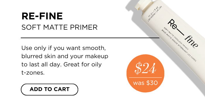 Re-fine Soft Matte Blurring Primer - $24 (was $30)