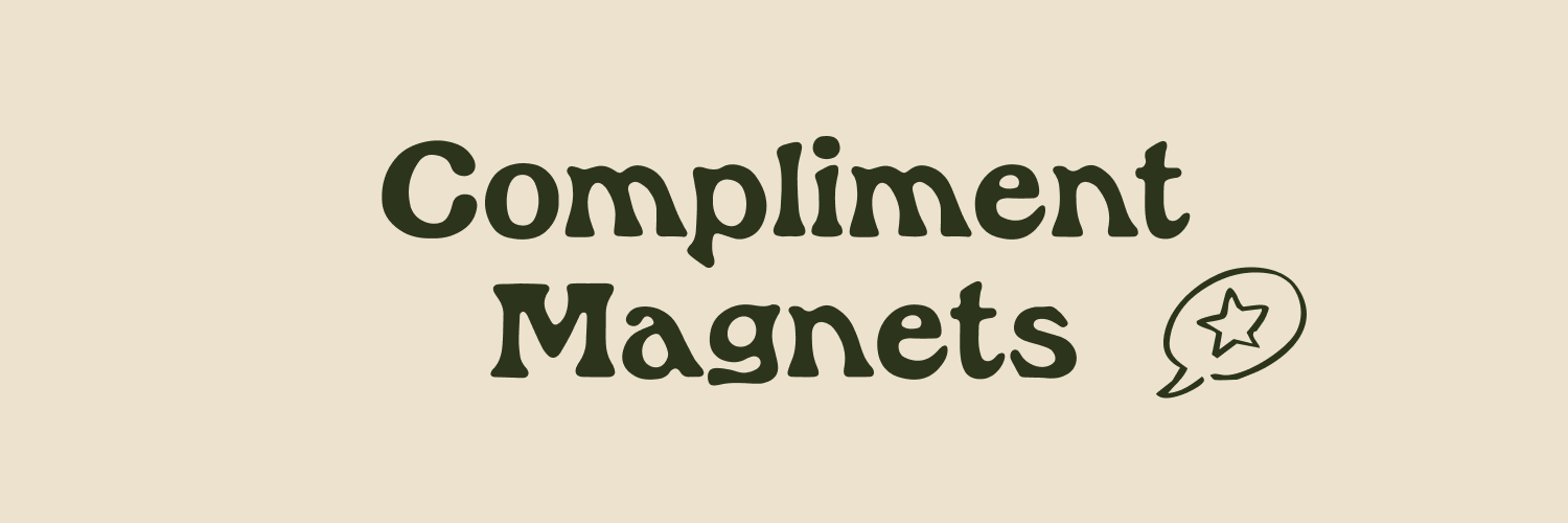 Compliment Magnets