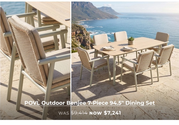 Outdoor dining set overlooking the ocean. Link Text: POVL Outdoor Benjee 7-Piece 94.5in Dining Set WAS $9,414 NOW $7,241