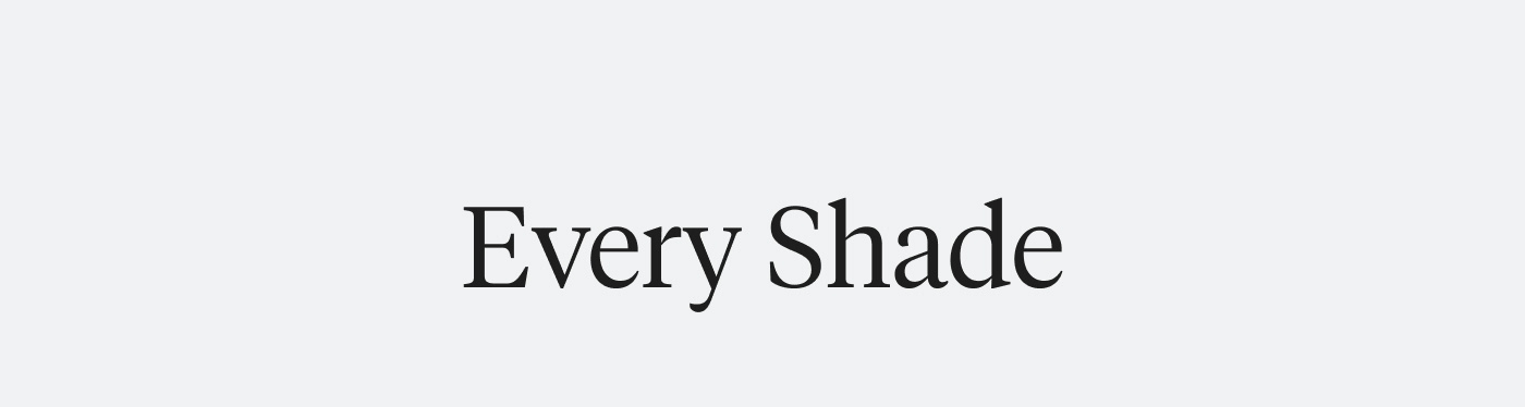 Every Shade