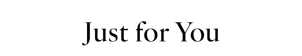 Just for You