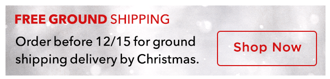 Free Ground Shipping - Order before 12/15 for ground shipping delivery by Christmas.