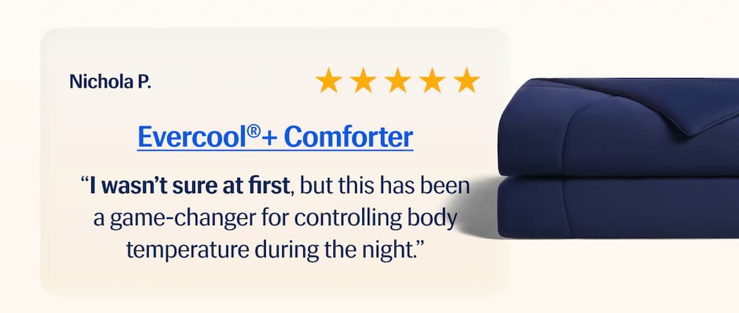 Evercool® Comforter ⭐️⭐️⭐️⭐️⭐️ "I wasn't sure at first, but this has been a game-changer for controlling body temperature during the night." – Nichola P.