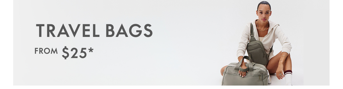 Travel Bags from $25*
