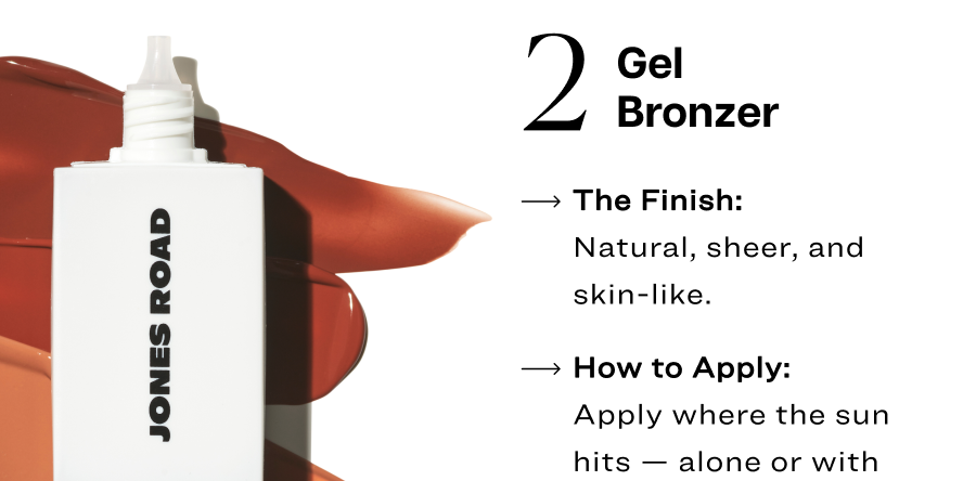 Gel Bronzer: Natural, sheer, and skin-like.