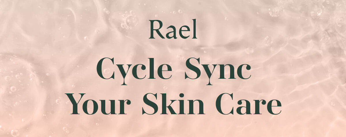 Cycle Sync Your Skin Care