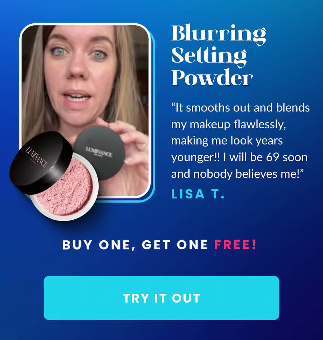 Blurring Setting Powder   “It smooths out and blends my makeup flawlessly, making me look years younger!! I will be 69 and nobody believes me!” - Lisa T.   One, plus one no charge