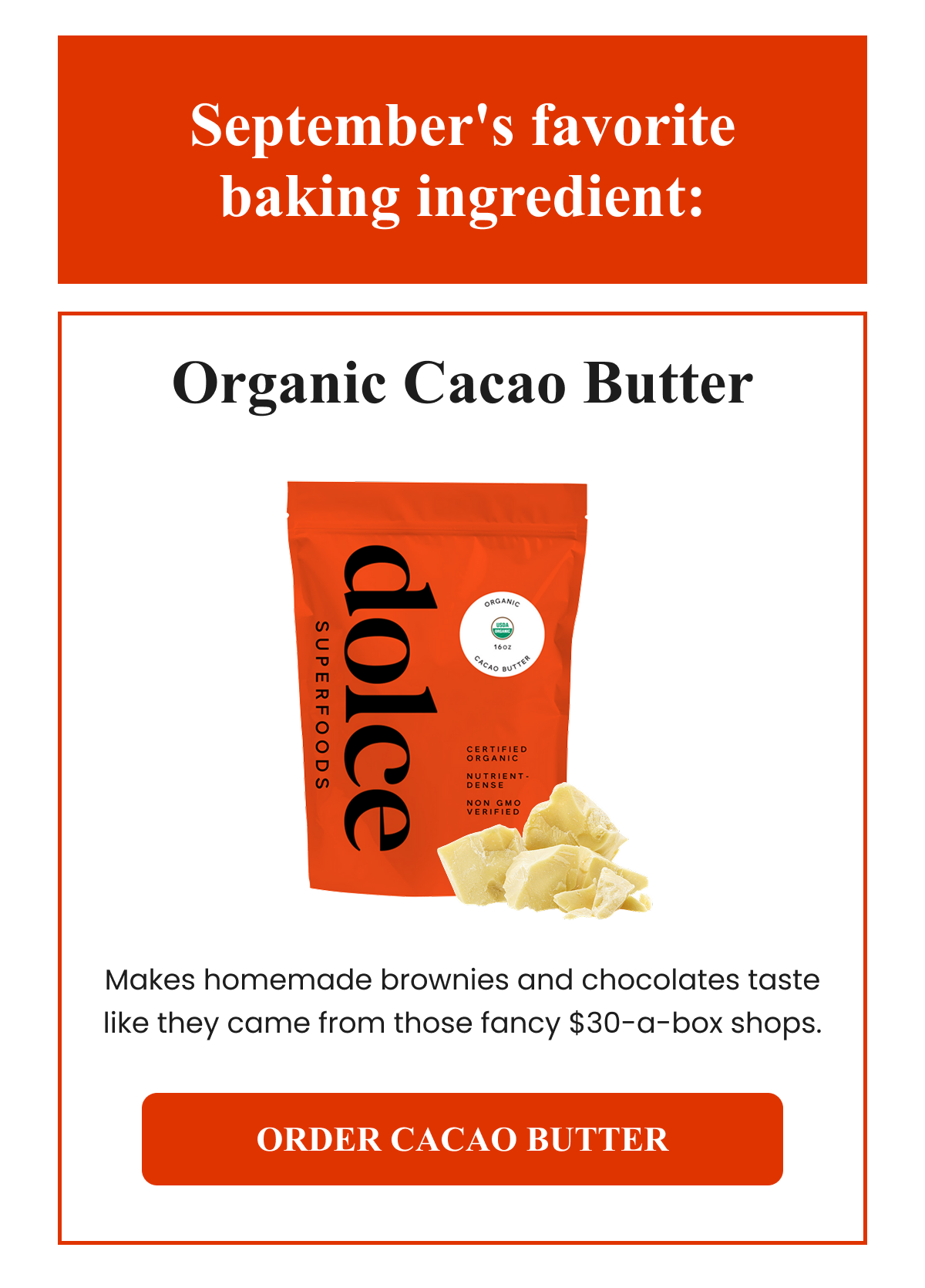 Organic Cacao Butter
ORDER CACAO BUTTER