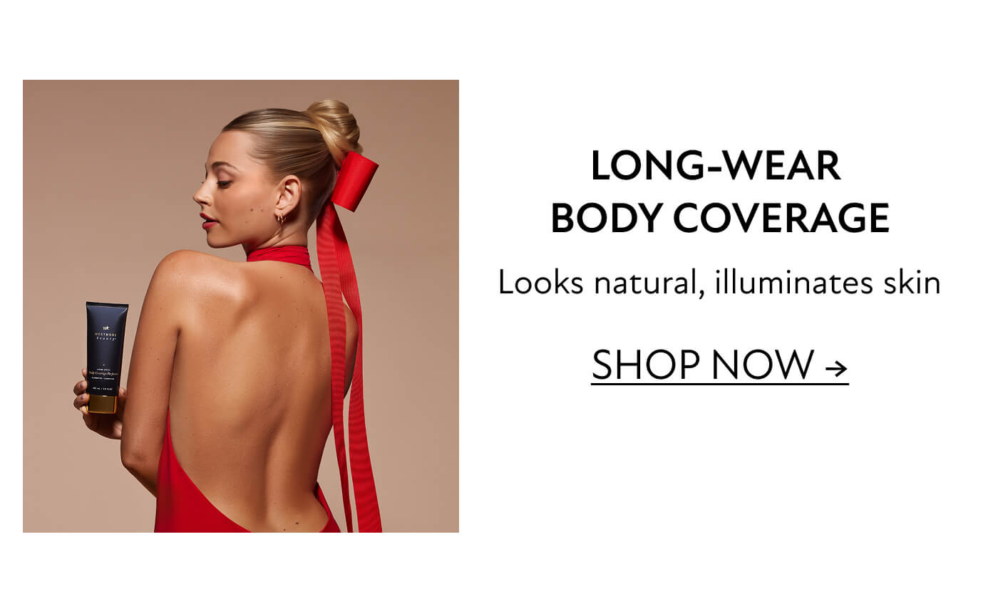 Long-wear  body coverage  Looks natural, illuminates skin | SHOP NOW