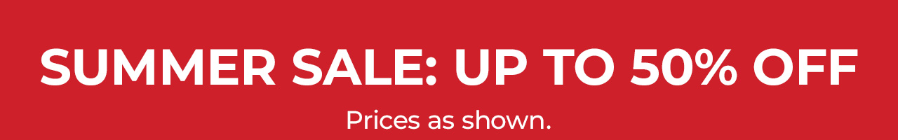 Summer Sale: Up to 50% Off. Online and in stores. Prices as shown.
