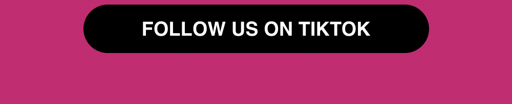 FOLLOW US ON TIKTOK