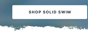 Shop Solid Swim