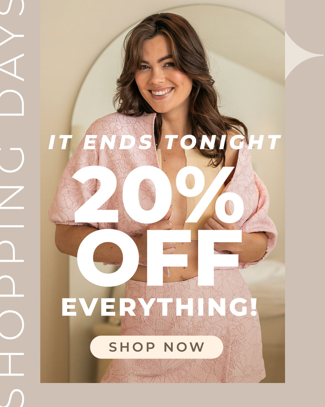 SHOPPING DAYS 20% OFF EVERYTHING