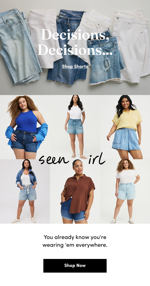 Decisions, Decisions... | Shop Shorts > |  Seen IRL | You already know you're wearing 'em everywhere. | Shop Now >