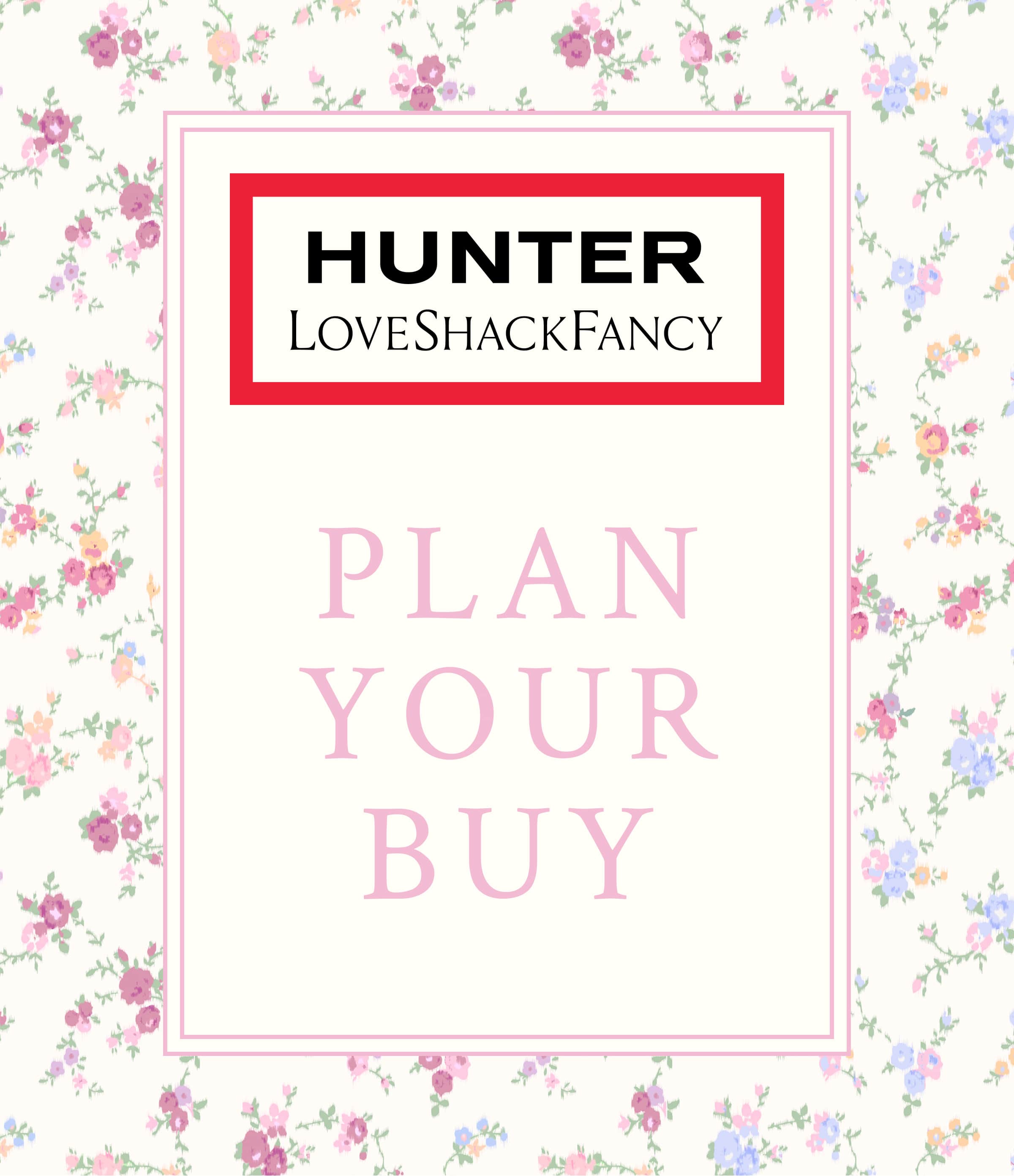 Hunter x LoveShackFancy Plan Your Buy 