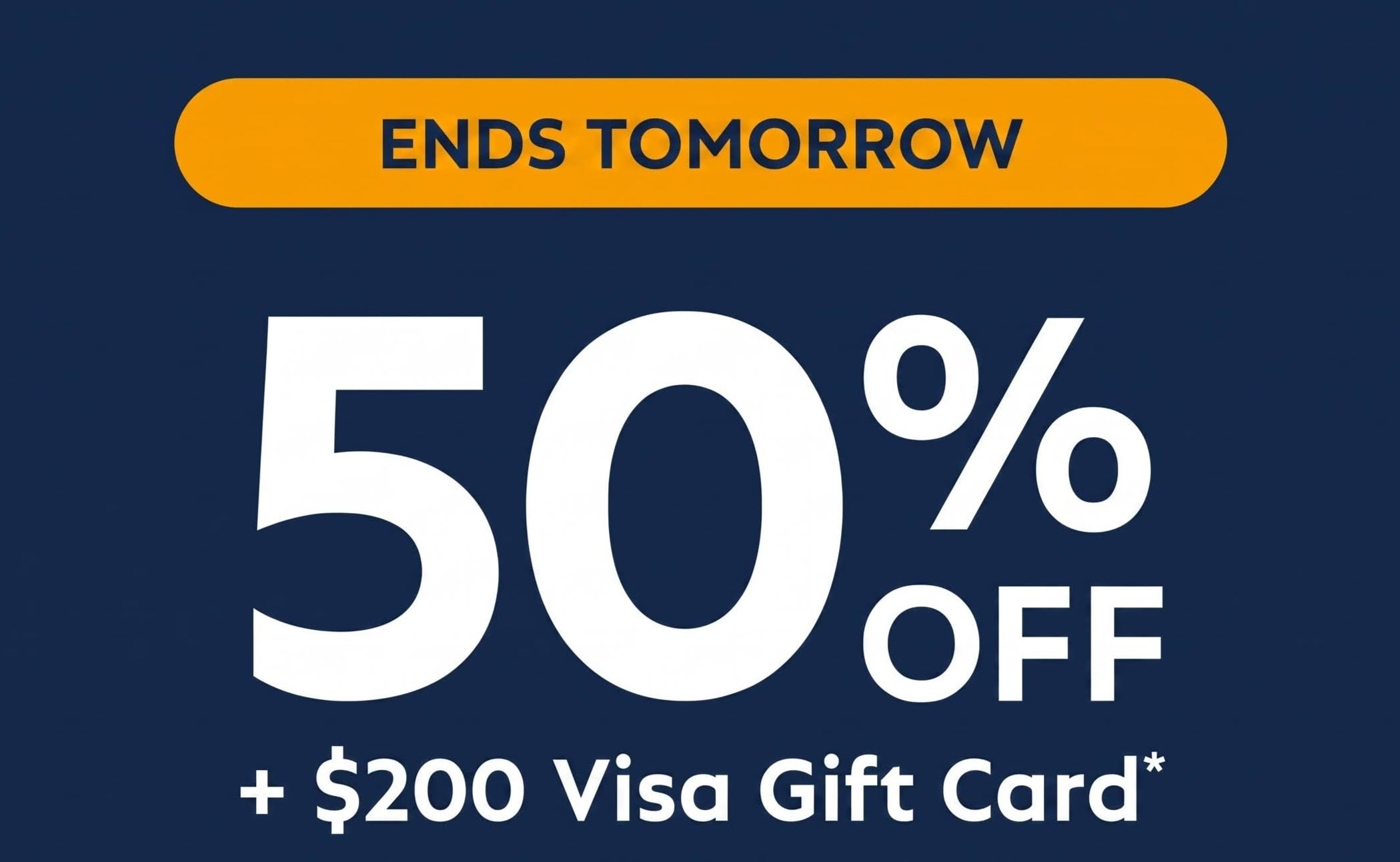 Ends tomorrow: 50% off plus $200 Visa gift card