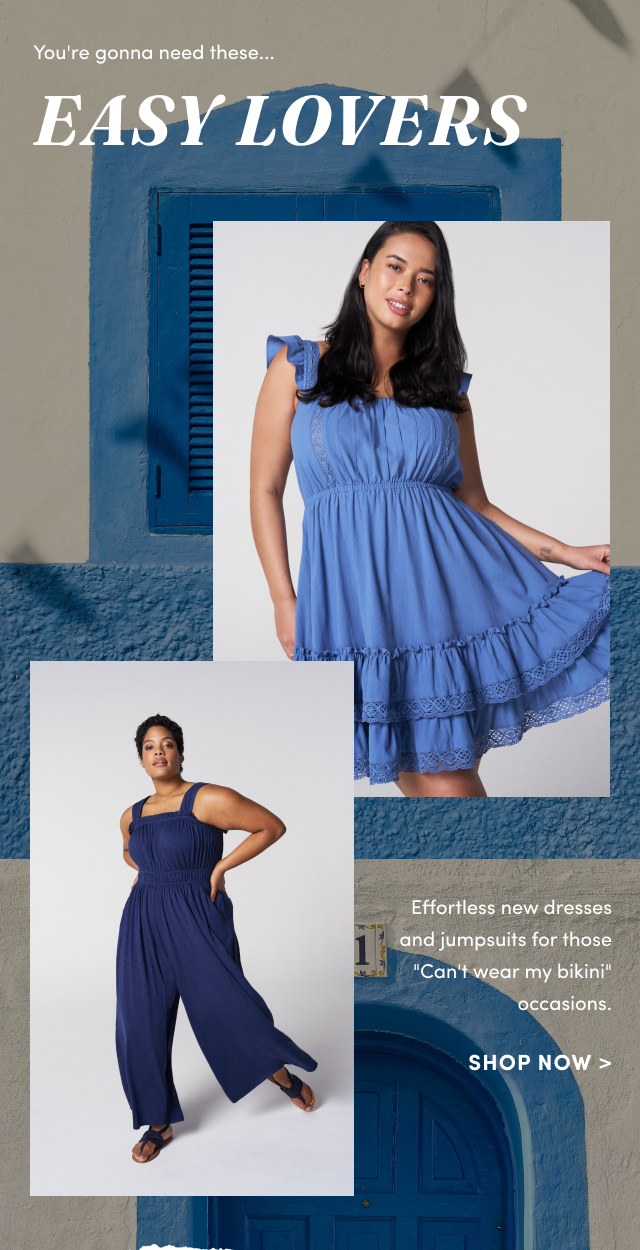 You're gonna need these... | Easy Lovers | Effortless new dresses and jumpsuits for those 'Can't wear my bikini' occasions. | Shop Now >