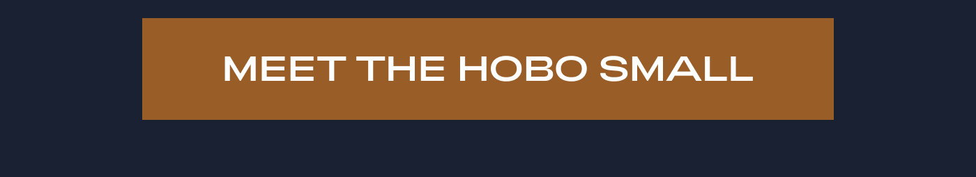 MEET THE HOBO SMALL