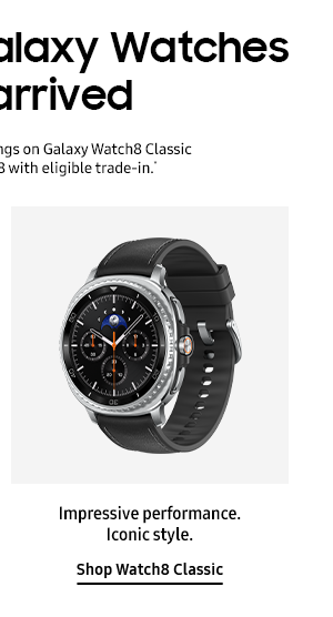 The newest Galaxy Watches have arrived - Save up to $250 in total savings on Galaxy Watch8 Classic or up to $200 on Watch8 with eligible trade-in.* - Shop Watch8 Classic