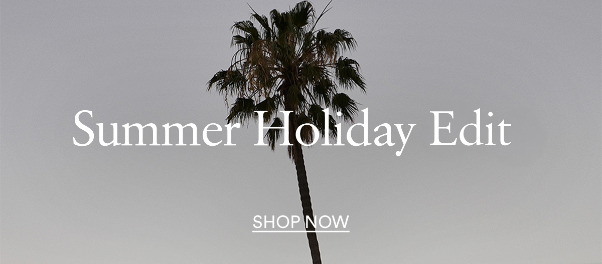 Summer Holiday Edit