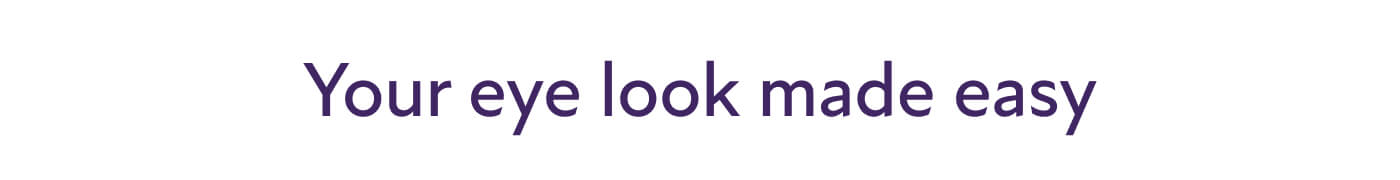 Your eye look made easy