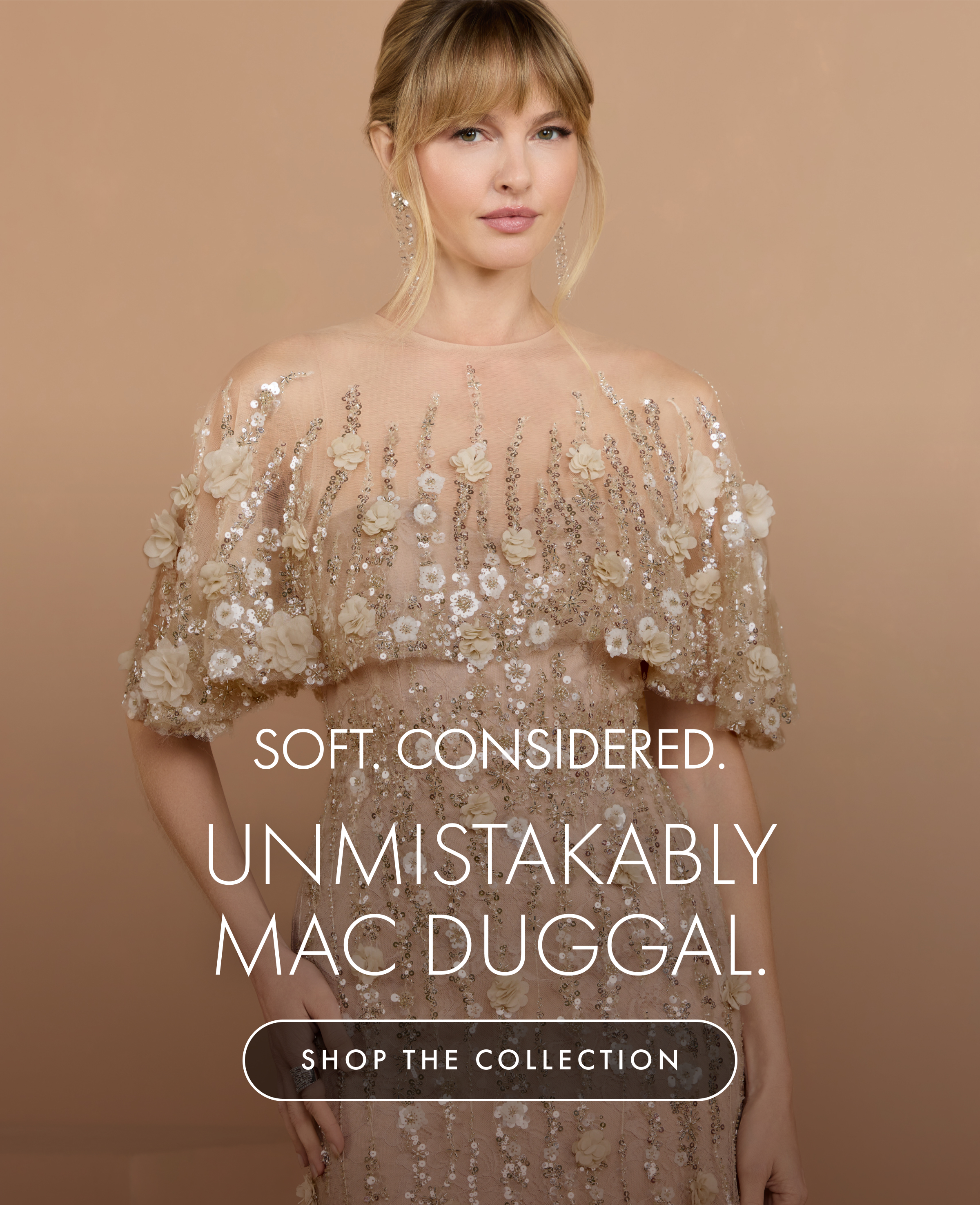 Soft. Considered. Unmistakably Mac Duggal. | Shop the Collection