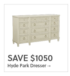 Save $1050* on Hyde Park Dresser - Shop Now