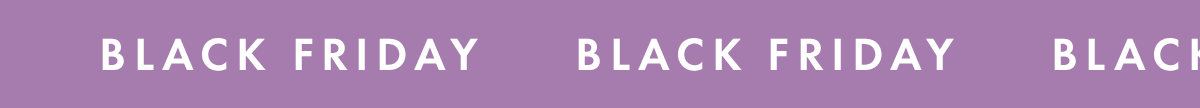 BLACK FRIDAY IS LIVE