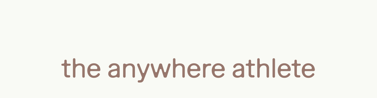 the anywhere athlete