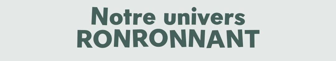 Notre univers ronronnant