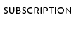 SUBSCRIPTION