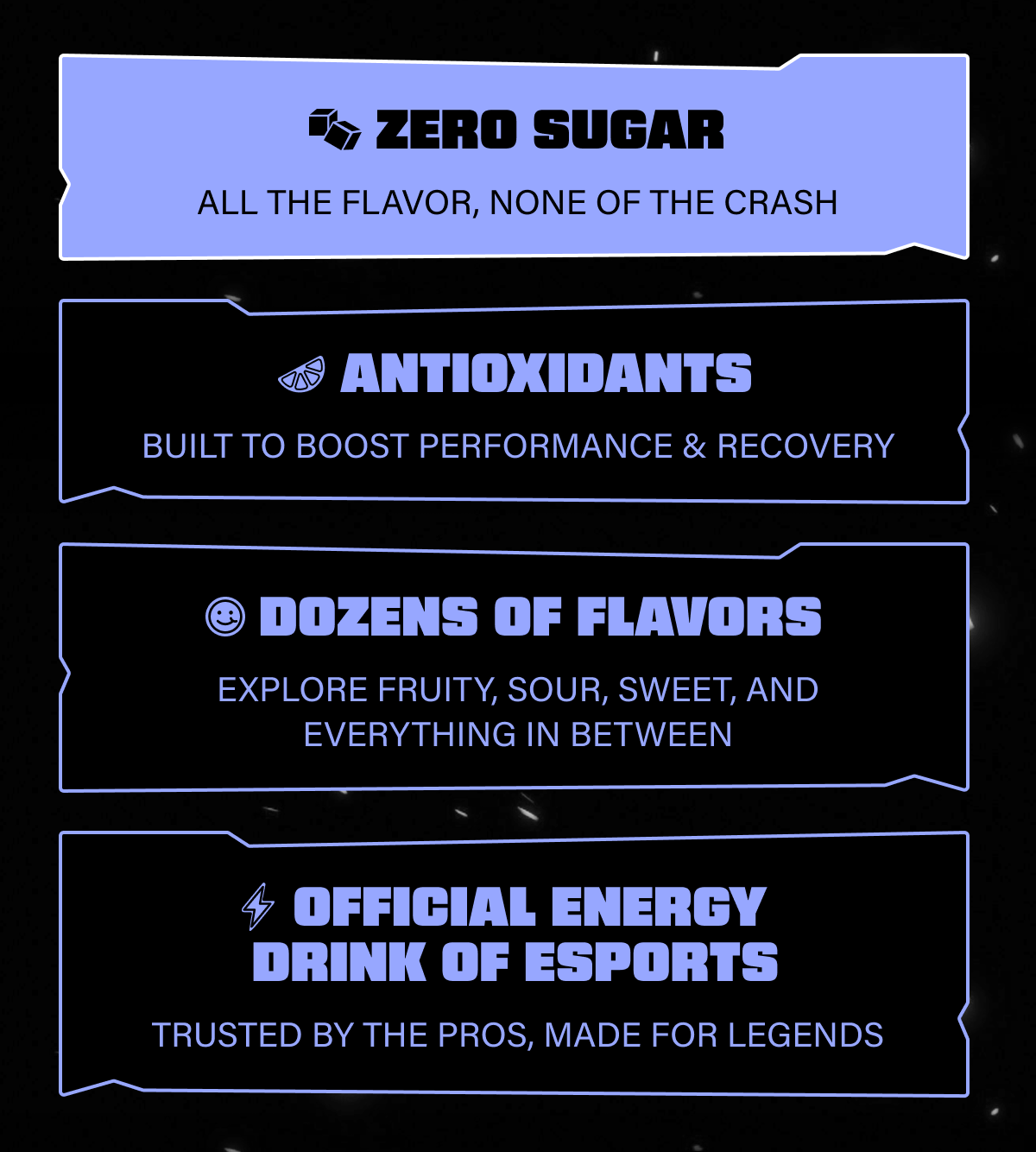 Zero Sugar, Antioxidants, Dozens of Flavors, Official Energy Drink of ESports