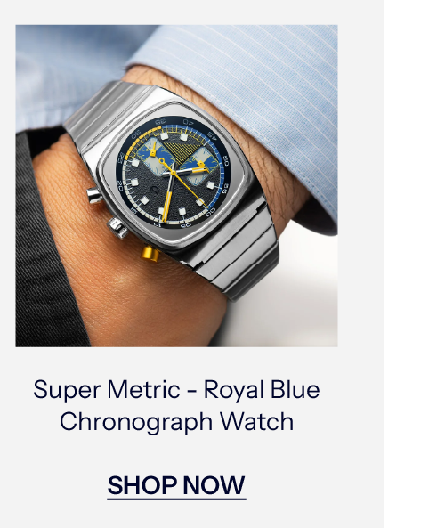 Super Metric - Royal Blue Chronograph Watch. SHOP NOW