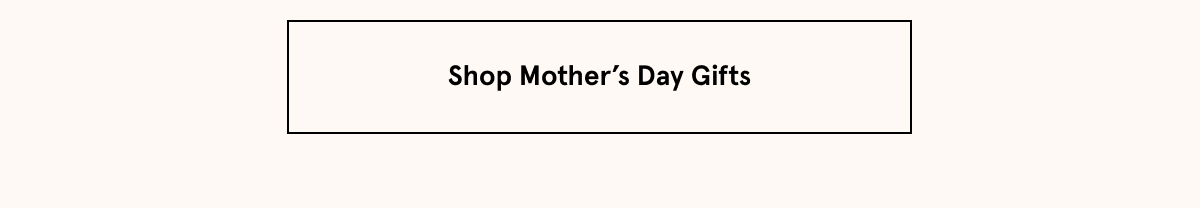 Order a gift for Mom by midnight tonight  with standard shipping to ensure it arrives in time for Mother’s Day. 