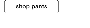 Shop Pants