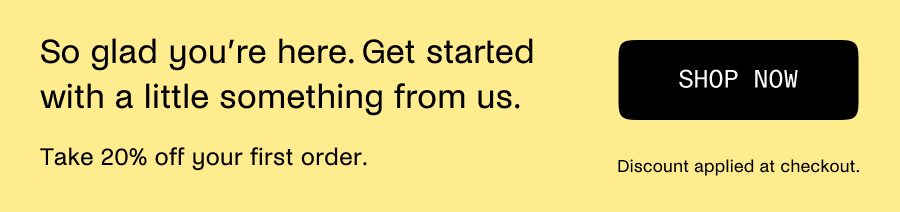 Take 20% off your first order