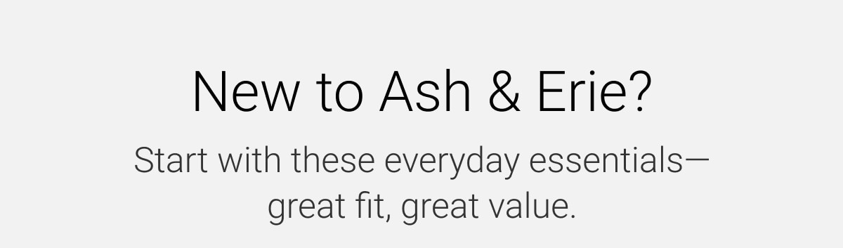 New to Ash & Erie? Start here