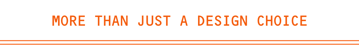 More Than Just a Design Choice