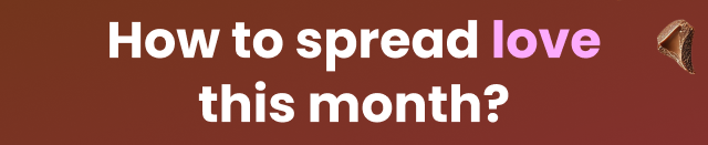 How to spread love this month?